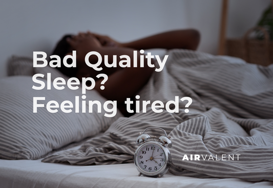 Bad Quality Sleep? Feeling tired?